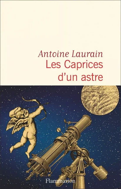 Les Caprices d'un astre - Antoine Laurain - Flammarion