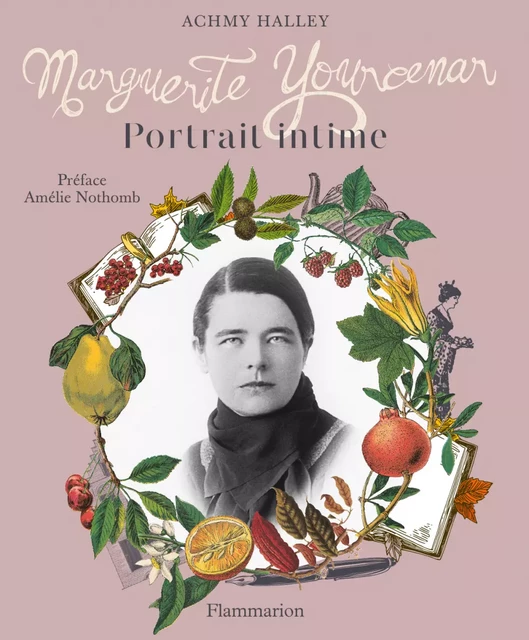 Marguerite Yourcenar - Achmy Halley - Flammarion