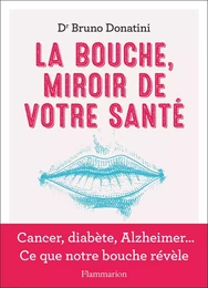 La bouche, miroir de votre santé