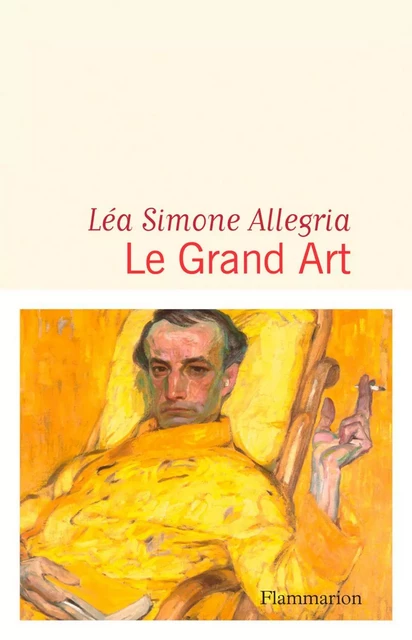 Le Grand art - Lea Simone Allegria - Flammarion