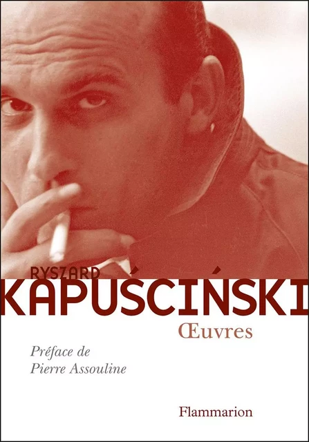 OEuvres - Ryszard Kapuscinski - Flammarion