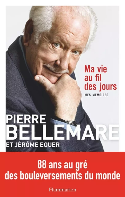 Ma vie au fil des jours - Pierre Bellemare, Jérôme Equer - Flammarion