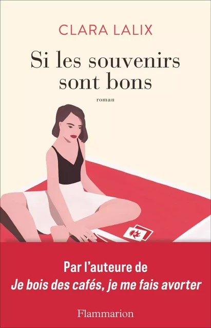 Si les souvenirs sont bons - Clara Lalix - Flammarion