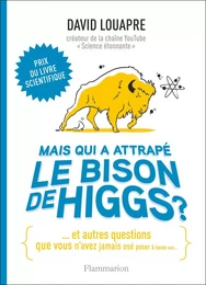 Mais qui a attrapé le bison de Higgs ?