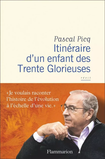 Itinéraire d'un enfant des Trente Glorieuses - Pascal Picq - Flammarion