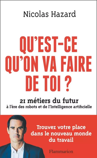 Qu'est-ce qu'on va faire de toi ? - Nicolas Hazard - Flammarion