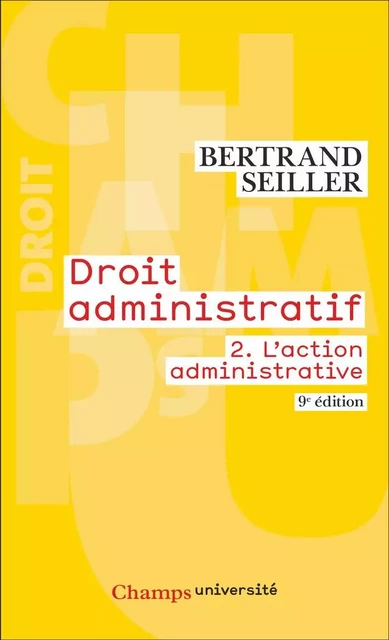 Droit administratif (Tome 2) - L'action administrative - Bertrand Seiller - Flammarion