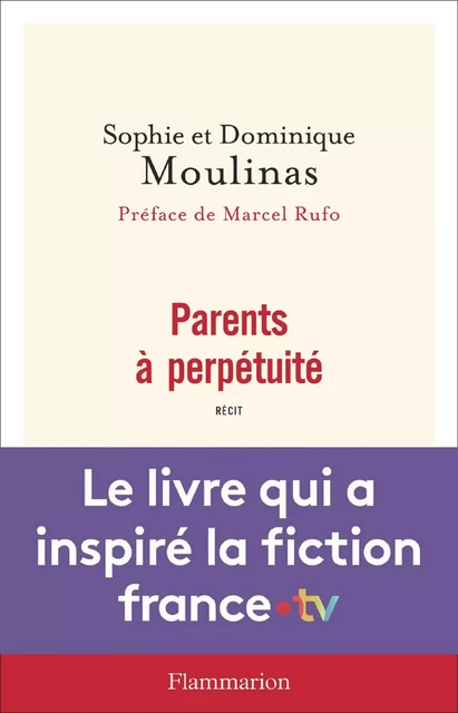 Parents à perpétuité - Dominique Moulinas, Sophie Moulinas - Flammarion