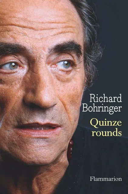 Quinze rounds - Richard Bohringer - Flammarion