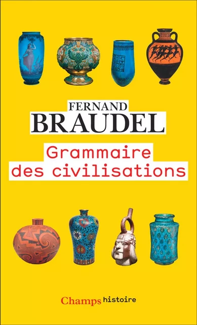 Grammaire des civilisations - Fernand Braudel - Flammarion