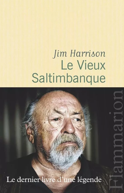 Le Vieux Saltimbanque - Jim Harrison - Flammarion