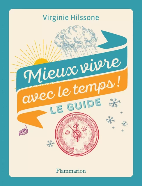 Mieux vivre avec le temps ! - Virginie Hilssone-Lévy - Flammarion