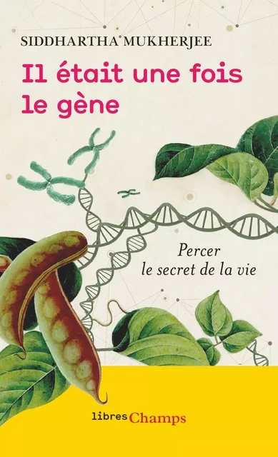 Il était une fois le gène. Percer le secret de la vie - Dr. Siddhartha Mukherjee - Flammarion