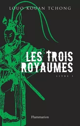 Les Trois Royaumes (Livre 1)