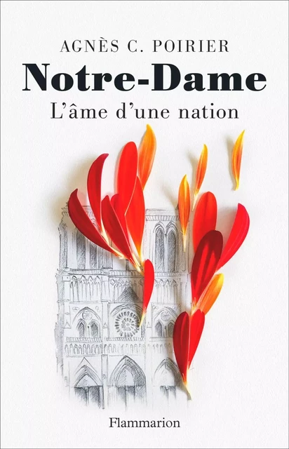 Notre-Dame - Agnès C. Poirier - Flammarion