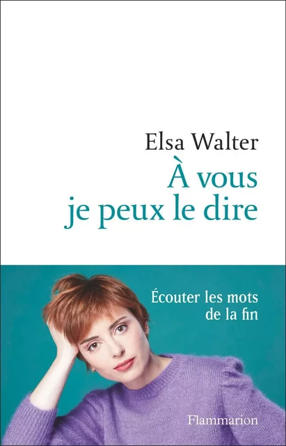 À vous je peux le dire - Elsa Walter - Flammarion