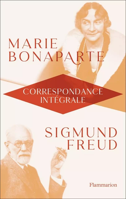 Correspondance intégrale - Sigmund Freud, Marie Bonaparte - Flammarion