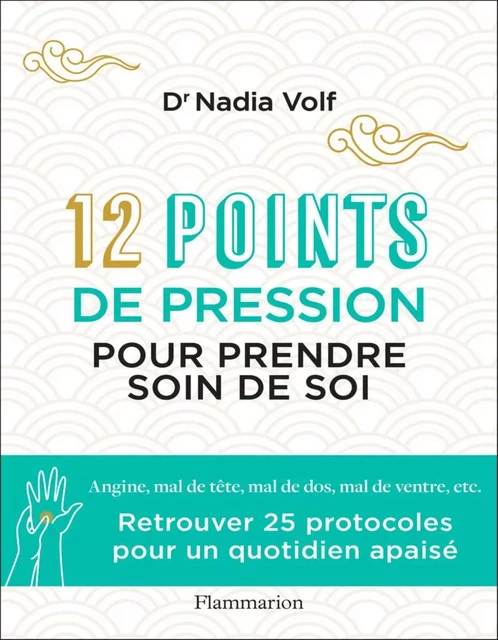 12 points de pression pour prendre soin de soi - Nadia Volf - Flammarion