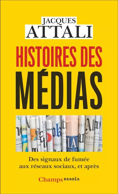 Histoires des médias - Jacques Attali - Flammarion