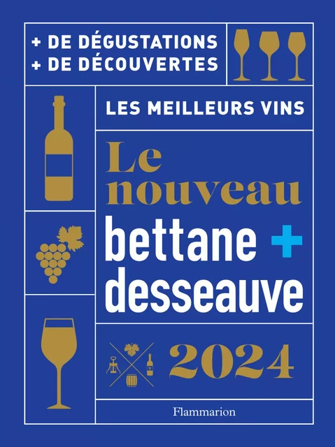 Le nouveau Bettane et Desseauve 2024 - Michel Bettane, Thierry Desseauve - Flammarion