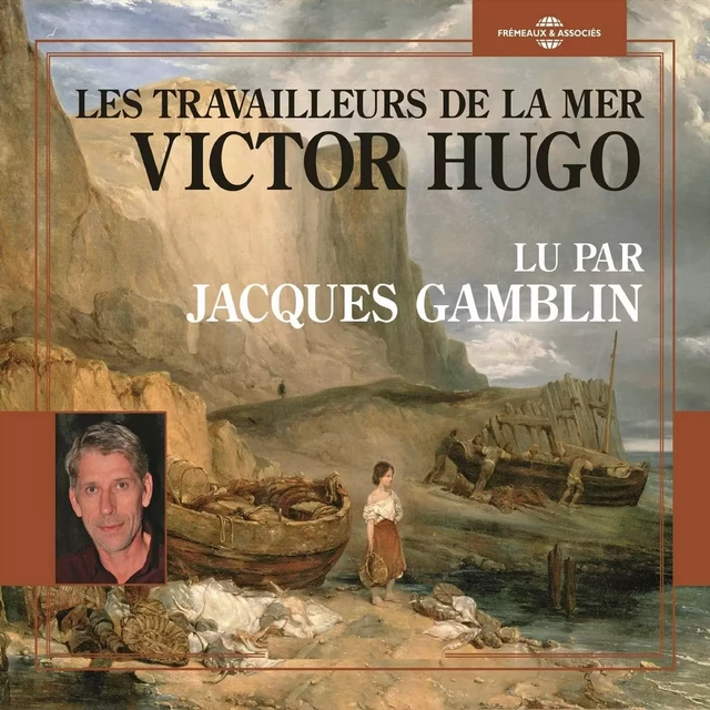 Les travailleurs de la mer - Victor Hugo - Frémeaux & Associés