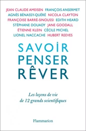 Savoir, penser, rêver. Les leçons de 12 grands scientifiques