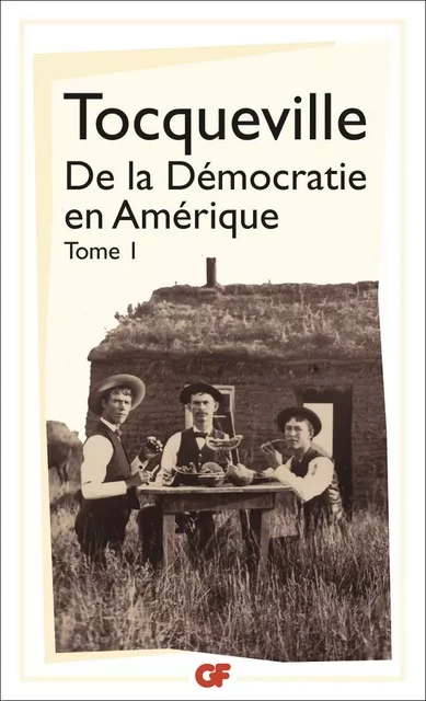 De la Démocratie en Amérique (Tome 1) - Alexis Tocqueville (de) - Flammarion