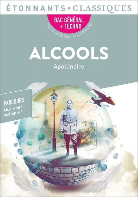 Alcools - BAC 2022 - Parcours « Modernité poétique ? » - Guillaume Apollinaire - Flammarion