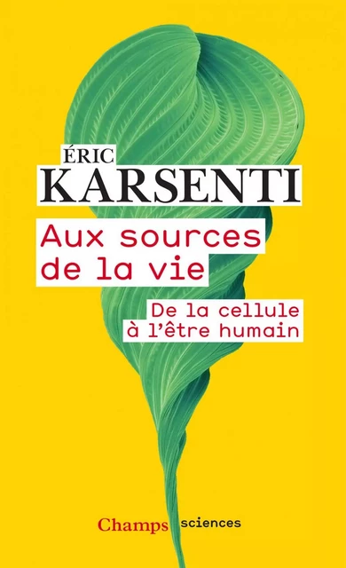 Aux sources de la vie - Éric Karsenti - Flammarion