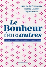 Le bonheur, c'est les autres !