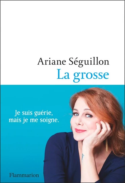 La grosse - Ariane Séguillon - Flammarion