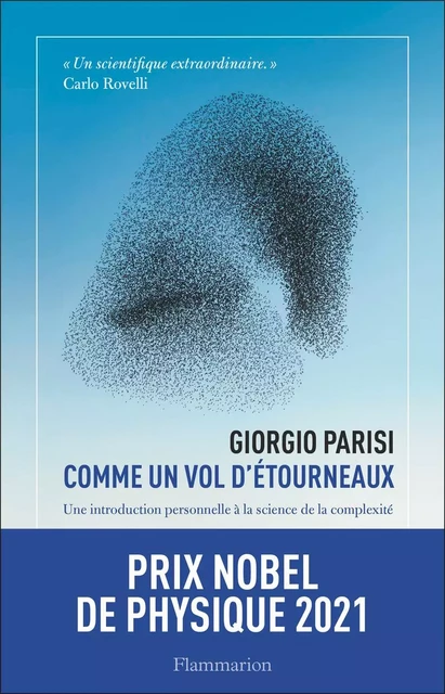 Comme un vol d'étourneaux. Une introduction personnelle à la science de la complexité - Giorgio Parisi - Flammarion