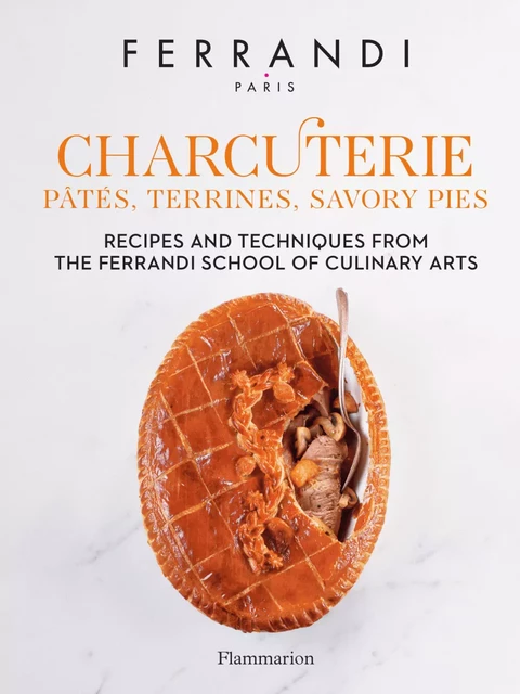 Ferrandi - Charcuterie : Pâtés, Terrines, Savory Pies -  Ferrandi Paris - Flammarion