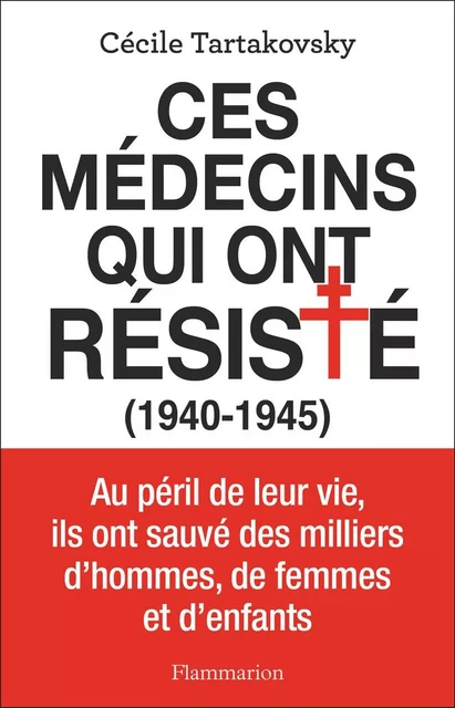 Ces médecins qui ont résisté - Cécile Tartakovsky - Flammarion