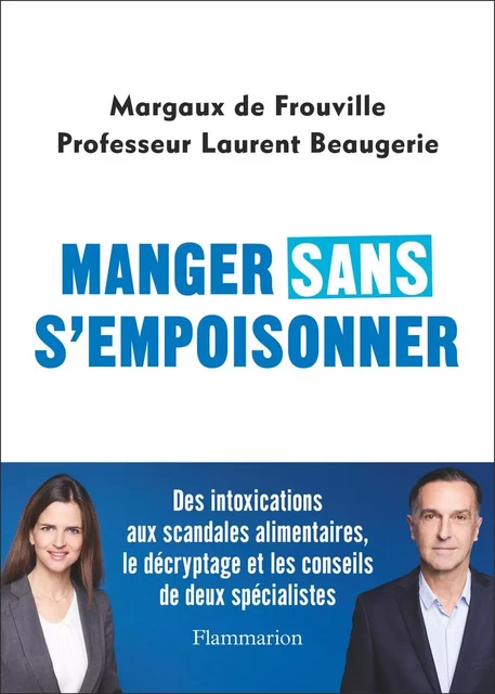 Manger sans s'empoisonner - Margaux de Frouville, Laurent Beaugerie - Flammarion