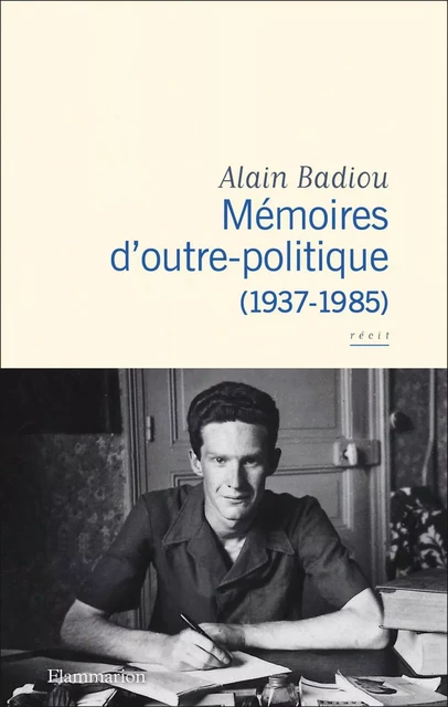 Mémoires d'outre-politique - Alain Badiou - Flammarion