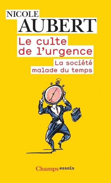 Le Culte de l'urgence - La société malade du temps - Nicole Aubert - Flammarion