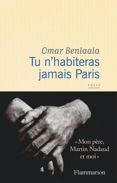 Tu n'habiteras jamais Paris - Omar Benlaala - Flammarion