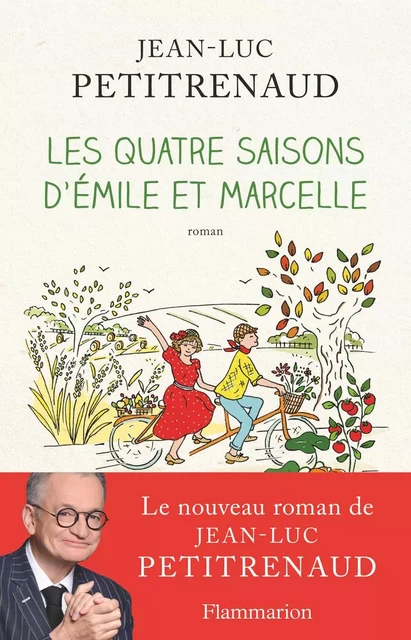 Les quatre saisons d'Émile et Marcelle - Jean-Luc Petitrenaud - Flammarion