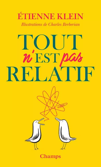 Tout n'est pas relatif - Étienne Klein - Flammarion