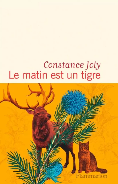 Le matin est un tigre - Constance Joly - Flammarion