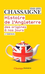 Histoire de l'Angleterre. Des origines à nos jours