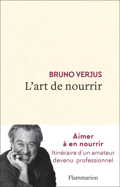 L'art de nourrir - Bruno Verjus - Flammarion