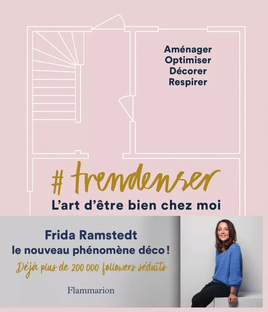 Trendenser. L’art d'être bien chez soi - Frida Ramstedt - Flammarion