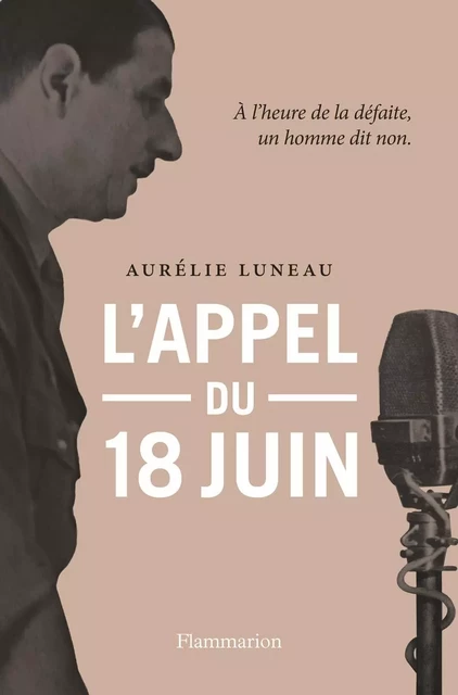 L'Appel du 18 juin - Aurélie Luneau - Flammarion