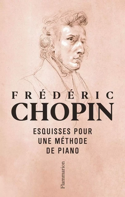 Esquisses pour une méthode de piano - Frédéric Chopin - Flammarion