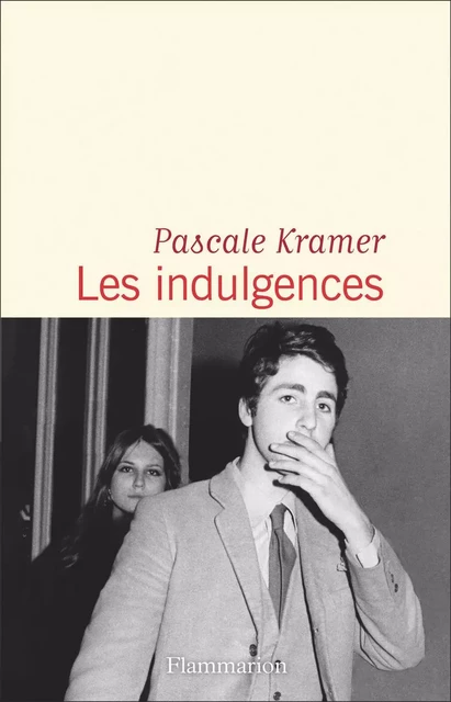 Les indulgences - Pascale Kramer - Flammarion