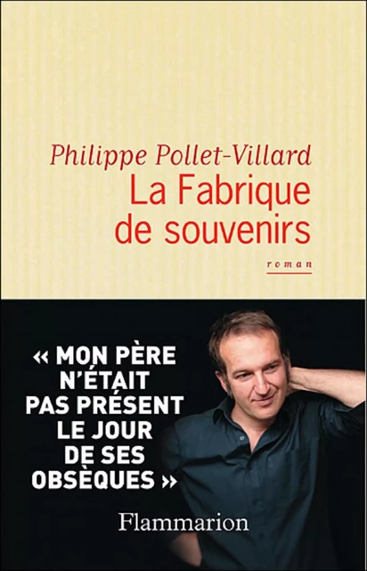 La fabrique de souvenirs - Philippe Pollet-Villard - Flammarion