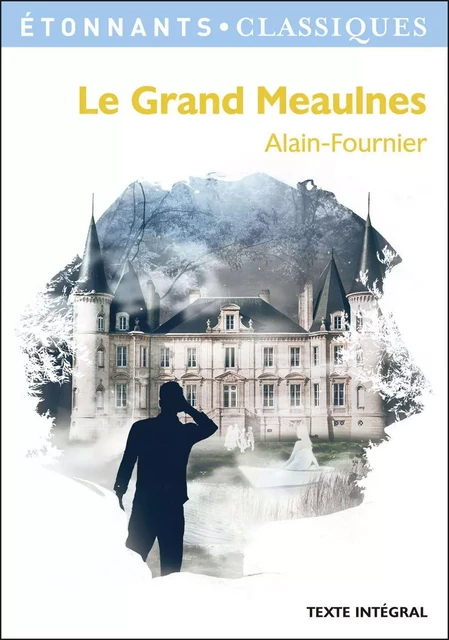 Le Grand Meaulnes -  Alain-Fournier - Flammarion