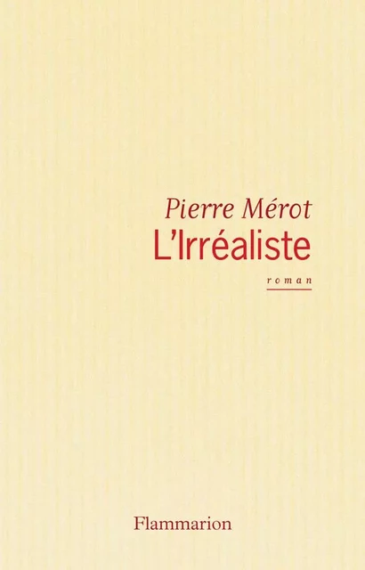 L'Irréaliste - Pierre Mérot - Flammarion